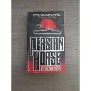 Persian Horse A Novel of War in the Gulf by Marc Iverson 1992 First Printing